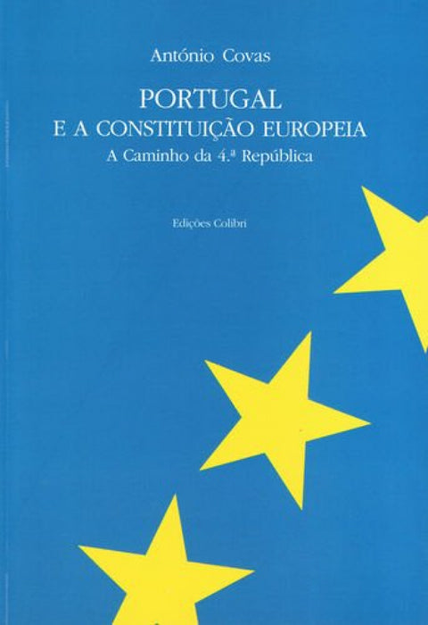  Portugal e a Constituição Europeia - A Caminho da 4ª República 