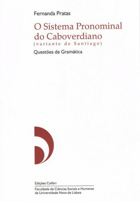  O SISTEMA PRONOMINAL CABOVERDIANO (VARIANTE DE SANTIAGO)QUESTÕES GRAMATICAIS 