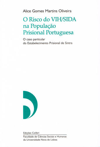  O Risco do VIH/SIDA na População Prisional Portuguesa - O caso particular do Estabelecimento Prision 