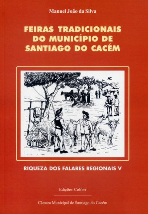  FEIRAS TRADICIONAIS DO MUNICÍPIO DE SANTIAGO DO CACÉM 