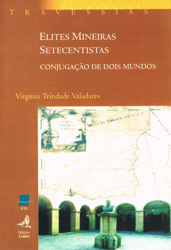  ELITES MINEIRAS SETECENTISTASCONJUGAÇÃO DE DOIS MUNDOS 