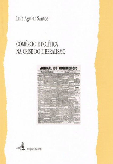  COMÉRCIO E POLÍTICA NA CRISE DO LIBERALISMOA ASSOCIAÇÃO COMERCIAL DE LISBOA E O REAJUSTAMENTO DO REG 