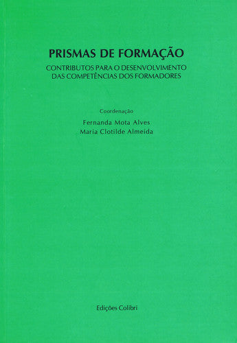  PRISMAS DE FORMAÇÃOCONTRIBUTOS PARA O DESENVOLVIMENTO DAS COMPETÊNCIAS DOS FORMADORES. 