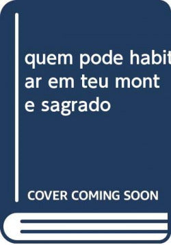  Quem pode habitar em teu monte sagrado 