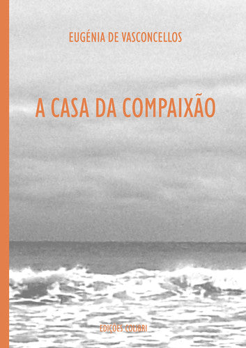  A CASA DA COMPAIXÃO - POESIA 
