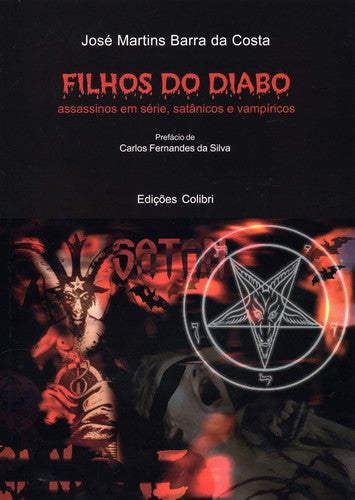  FILHOS DO DIABO - ASSASSINOS EM SÉRIE, SATÂNICOS E VAMPÍRICOS 