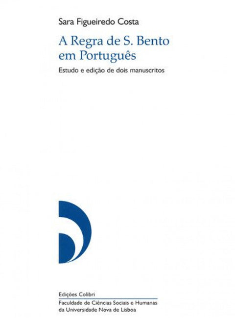  A REGRA DE S. BENTO EM PORTUGUÊS ESTUDO E EDIÇÃO DE DOIS MANUSCRITOS 