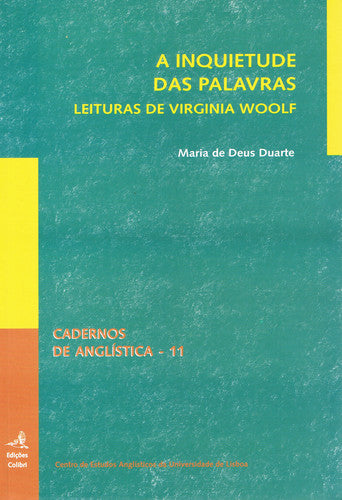  A INQUIETUDE DAS PALAVRAS - LEITURAS DE VIRGÍNIA WOOLF 