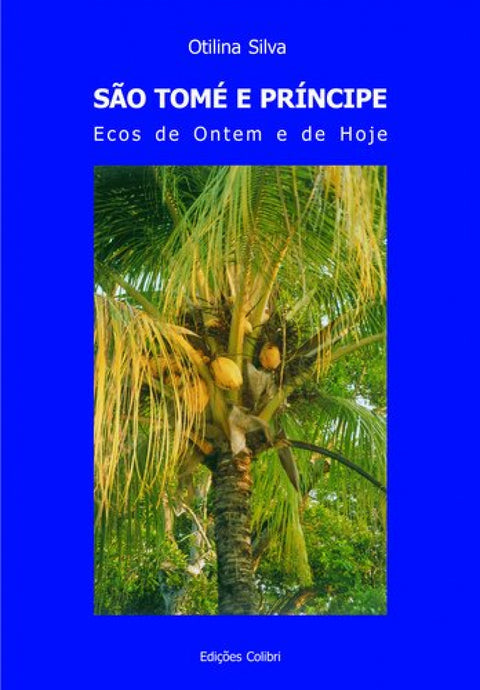  SÃO TOMÉ E PRÍNCIPE. ECOS DE ONTEM E DE HOJE 