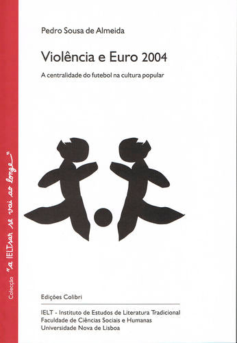  Violência e Euro 2004 - A centralidade do futebol na cultura popular 