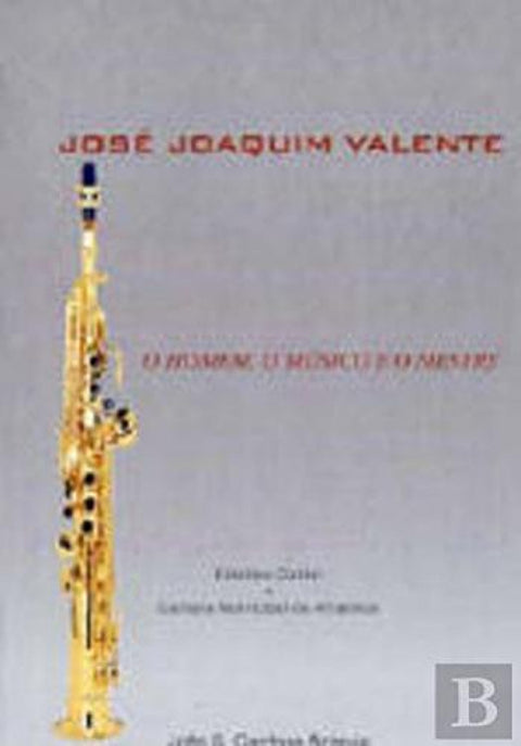  José Joaquim Valente: o Homem, o Músico e o Mestre 