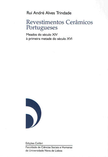  Revestimentos Cerâmicos Portugueses - Meados do século XIV à primeira metade do século XVI 