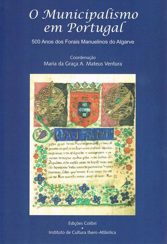  O Municipalismo em Portugal. 500 Anos dos Forais Manuelinos - Décimas Jornadas de História Ibero-Ame 