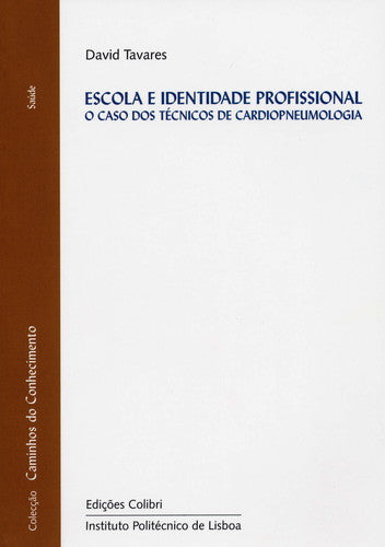  ESCOLA E IDENTIDADE PROFISSIONAL O CASO DOS TÉCNICOS DE CARDIOPNEUMOLOGIA 