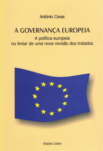  A Governança Europeia - A politica europeia no limiar de uma nova revisão dos tratados 