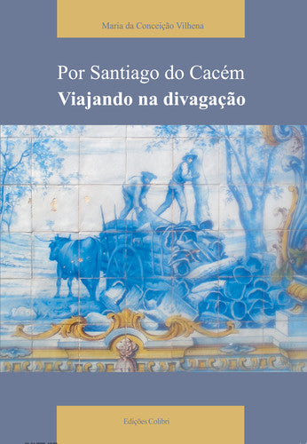  POR SANTIAGO DO CACÉMVIAJANDO NA DIVAGAÇÃO 
