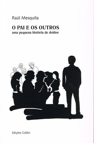  O PAI E OS OUTROSUMA PEQUENA HISTÓRIA DE DOIDOS 