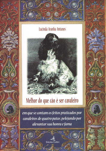  MELHOR DO QUE CÃO É SER CAVALEIRO 