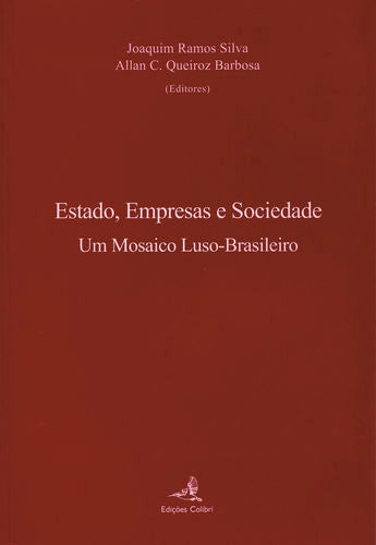  Estado, Empresas e Sociedade. Um Mosaico Luso-Brasileiro 