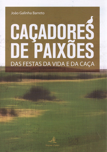  CAÇADORES DE PAIXÕES DAS FESTAS DA VIDA E DA CAÇA 