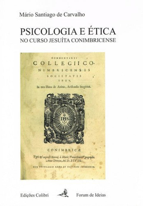 PSICOLOGIA E ÉTICA NO CURSO JESUÍTA CONIMBRICENSE 