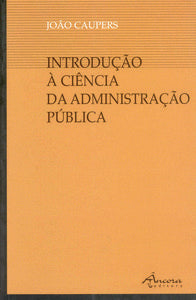  INTRODUÇÃO À CIÊNCIA DA ADMINISTRAÇÃO PUBLICA 