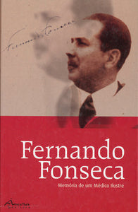  FERNANDO FONSECA: MEMÓRIA DE UM MÉDICO ILUSTRE 