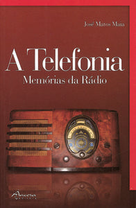 A TELEFONIA: MEMÓRIAS DA RÁDIO 
