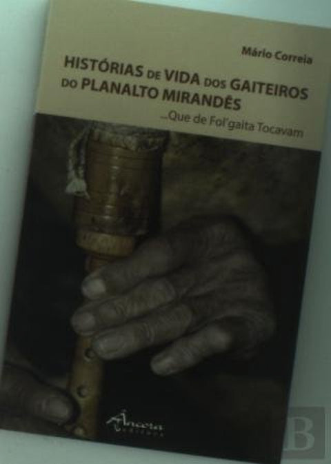  Histórias de vida gaiteiros do Planalto Mirandés 