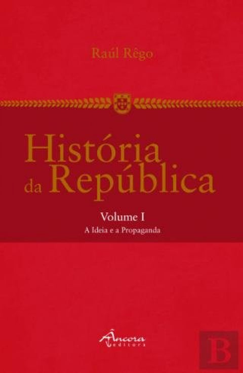  História da República:A ideia e a propaganda 
