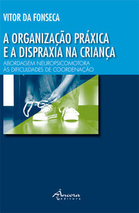  A organizaçao práxica e a dispraxia na criança 