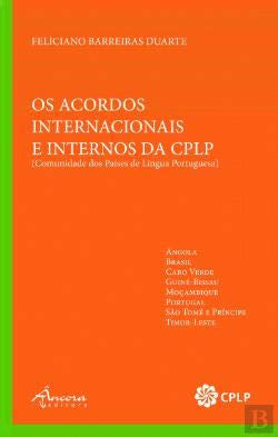  OS ACORDOS INTERNACIONAIS E INTERNOS DA CPLP 