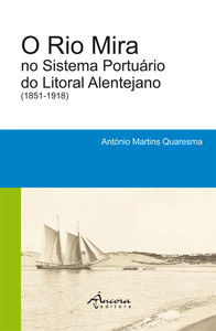  O RIO MIRA NO SISTEMA PORTUÁRIO DO LITORAL ALENTEJANO (1851-1918) 