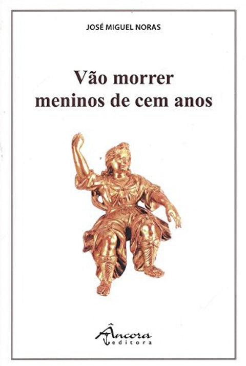  Vão morrer meninos de cem anos 