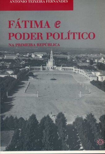 Fátima e Poder Político na Primeira República 