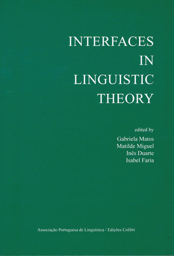  INTERFACES IN LINGUISTIC THEORY(EM CO-PRODUÇÃO COM A ASSOCIAÇÃO PORTUGUESA DE LINGUÍSTICA) 
