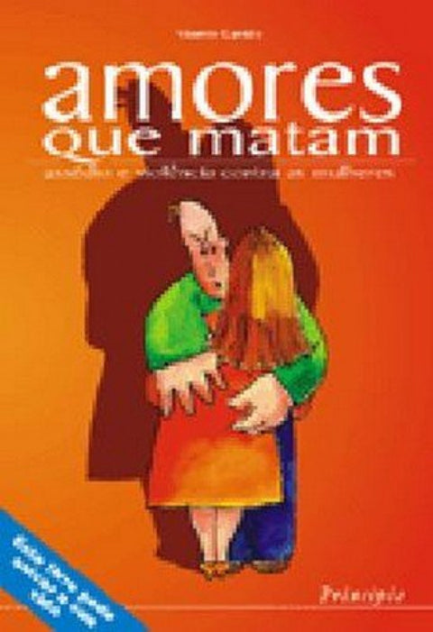 Amores que matam: assédio e violência contra as mulheres 