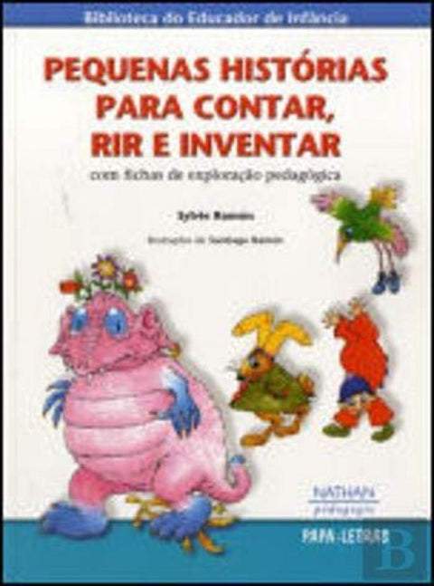  Pequenas Histórias Para Contar, Rir E Inventar 