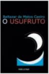  O Usufruto û Baltazar De Matos Caeiro 