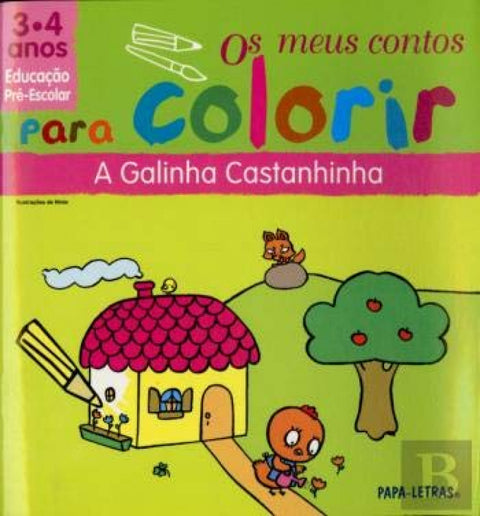  Os M/ Contos P/ Colorir 3/4 Anos û A Galinha Castanhinha 
