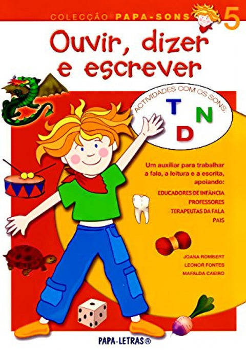  Ouvir, Dizer E Escrever û 5 (Sons T, D E N) 