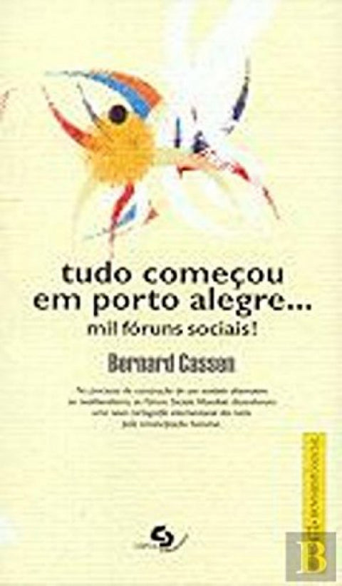  Tudo começou em porto alegre...mil foruns sociais! 