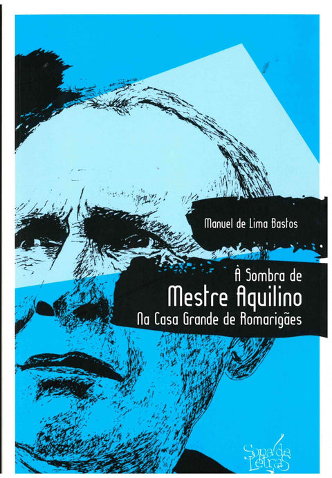  a Sombra Mestre Aquilino Casa Grande de Romarigaes 