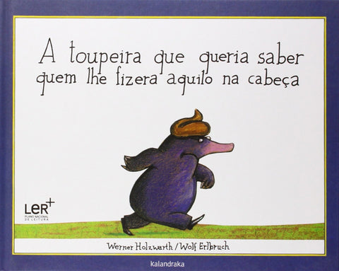  A toupeira que quería saber quem lhe fizera aquilo na cabeça 