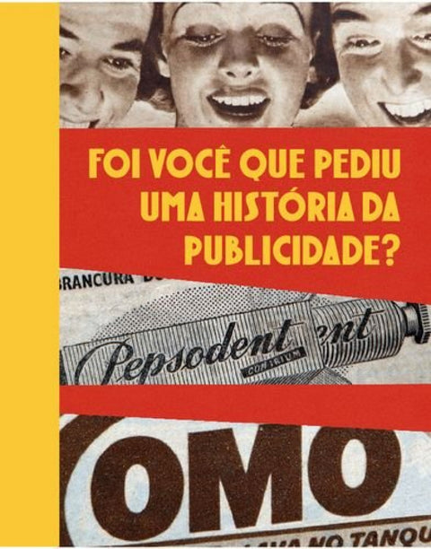  Foi Você que Pediu uma História da Publicidade? 