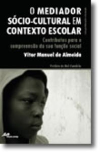  O Mediador Sócio-Cultural em Contexto Escolar 