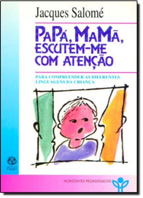  Papá, mamã, escutem-me com atenção 