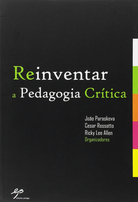  Reinventar a Pedagogia Crítica 