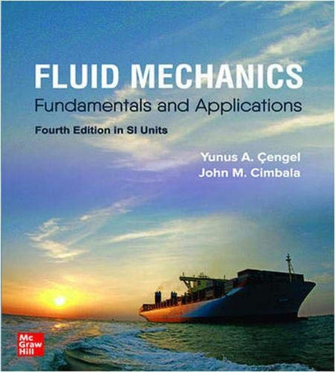  FLUID MECHANICS: FUNDAMENTALS AND APPLICATIONS, SI 