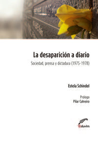  DESAPARICION A DIARIO SOCIEDAD PRENSA Y DICTADURA 1975-1978, LA 